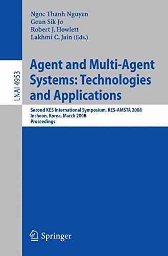 Agent and Multi-Agent Systems: Technologies and Applications: Second KES International Symposium, KES-AMSTA 2008, Incheon, Korea, March 26-28, 2008, Proceedings (Lecture Notes in Computer Science)