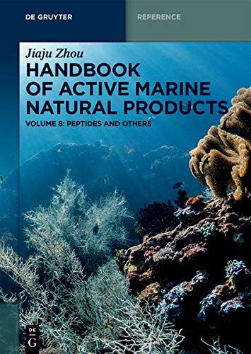 Jiaju Zhou: Handbook of Active Marine Natural Products: Peptides and Others (De Gruyter Reference)