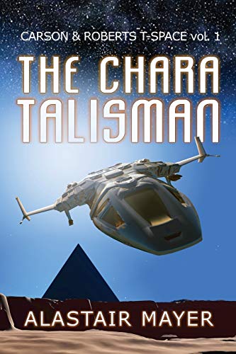The Chara Talisman (Archeological Adventure in T-Space, Band 1)