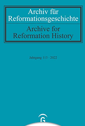 Archiv für Reformationsgeschichte – Aufsatzband: Jahrgang 113/2022