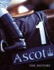 Ascot: The History