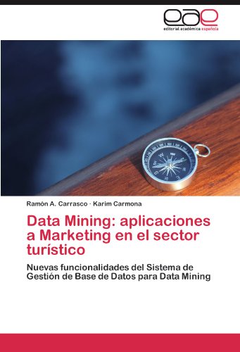 Data Mining: aplicaciones a Marketing en el sector turístico: Nuevas funcionalidades del Sistema de Gestión de Base de Datos para Data Mining