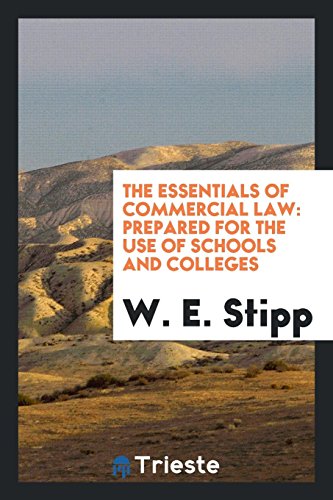 The Essentials of Commercial Law: Prepared for the Use of Schools and Colleges
