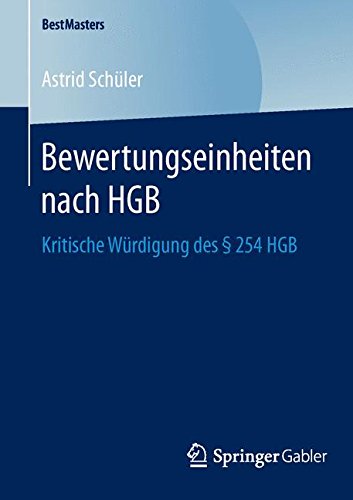 Bewertungseinheiten nach HGB: Kritische Würdigung des § 254 HGB (BestMasters)
