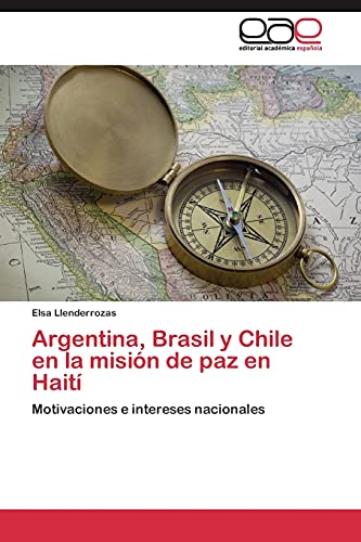Argentina, Brasil y Chile en la misión de paz en Haití: Motivaciones e intereses nacionales