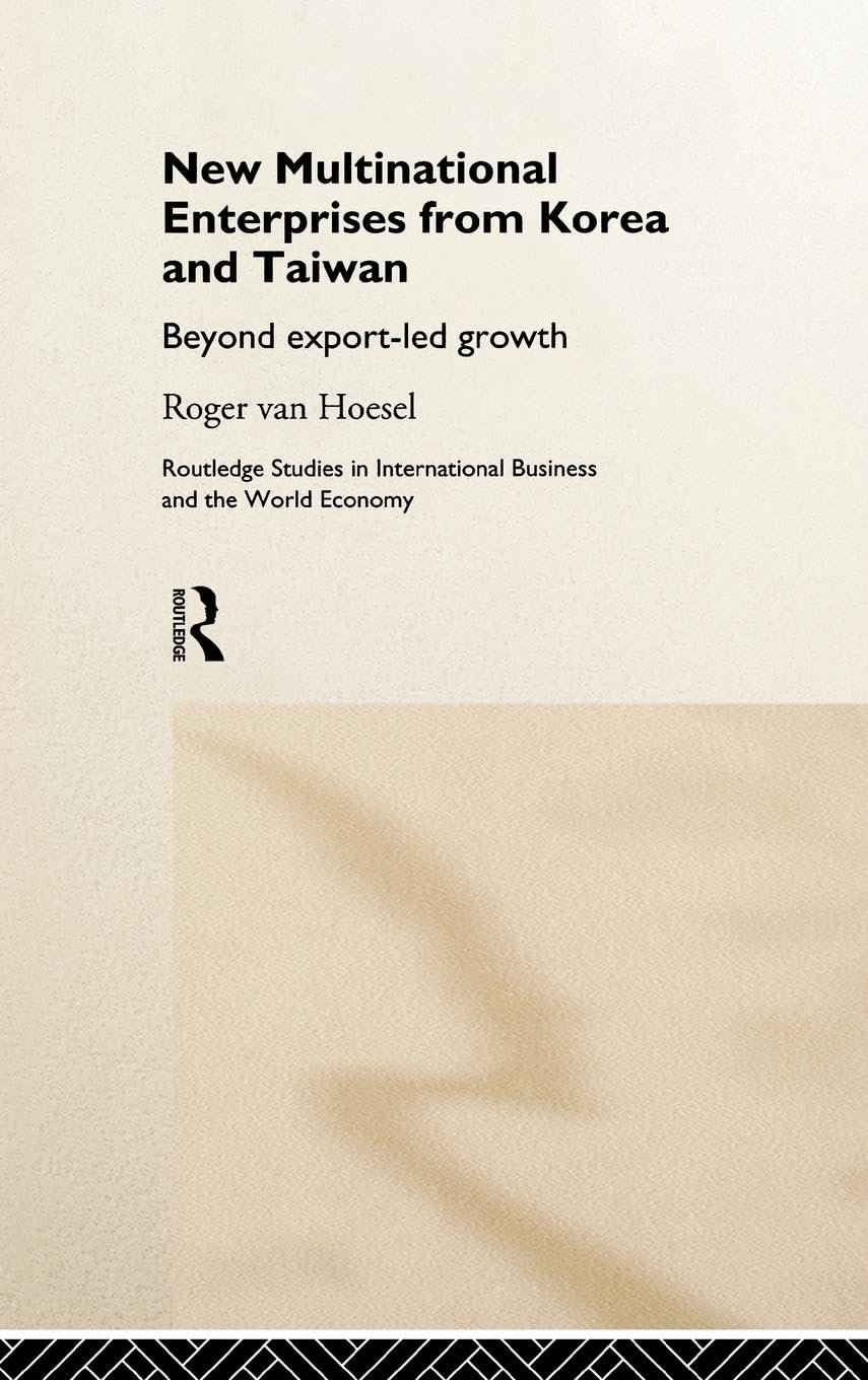 New Multinational Enterprises from Korea and Taiwan: Beyond Export-Led Growth (Routledge Studies in International Business and the World Economy, 11, Band 15)