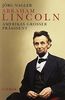 Abraham Lincoln: Amerikas großer Präsident