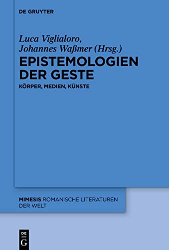 Epistemologien der Geste: Körper – Medien – Künste (Mimesis, 106)