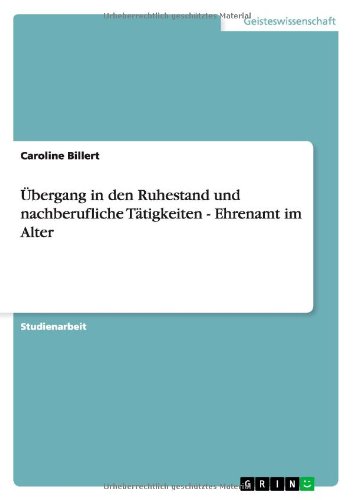 Übergang in den Ruhestand und nachberufliche Tätigkeiten - Ehrenamt im Alter