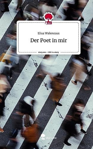 Der Poet in mir. Life is a Story - story.one
