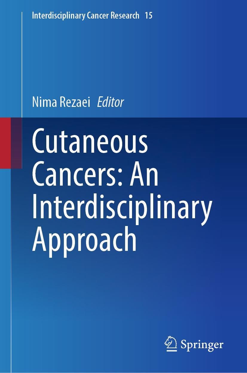 Cutaneous Cancers: An Interdisciplinary Approach (Interdisciplinary Cancer Research, 15, Band 15)