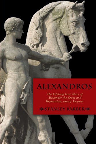 Alexandros: The Lifelong Love Story of Alexander the Great and Hephastian Amyntor