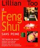 Le feng shui sans peine : 168 façons de réussir