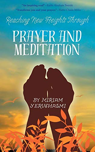 Miriam Yerushalmi Reaching New Heights Through Prayer And Meditation