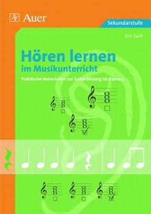 Hören lernen im Musikunterricht: Praktische Materialien zur Gehörbildung ab Klasse 5