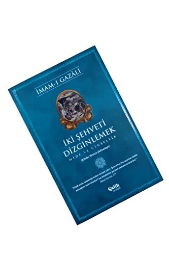 İki Şehveti Dizginlemek - Mide ve Cinsellik
