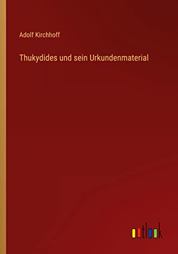 Thukydides und sein Urkundenmaterial