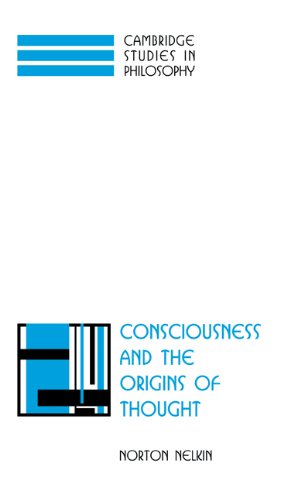 Consciousness and the Origins of Thought (Cambridge Studies in Philosophy)