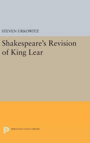 Shakespeare's Revision of KING LEAR (Princeton Essays in Literature)