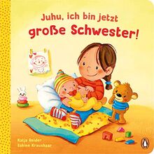 Juhu, ich bin jetzt große Schwester!: Pappbilderbuch für Kinder ab 2 Jahren