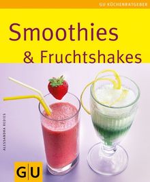 Smoothies & Fruchtshakes: Limitierte Treueausgabe (GU Sonderleistung Kochen)