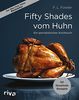Fifty Shades vom Huhn: Ein parodistisches Kochbuch