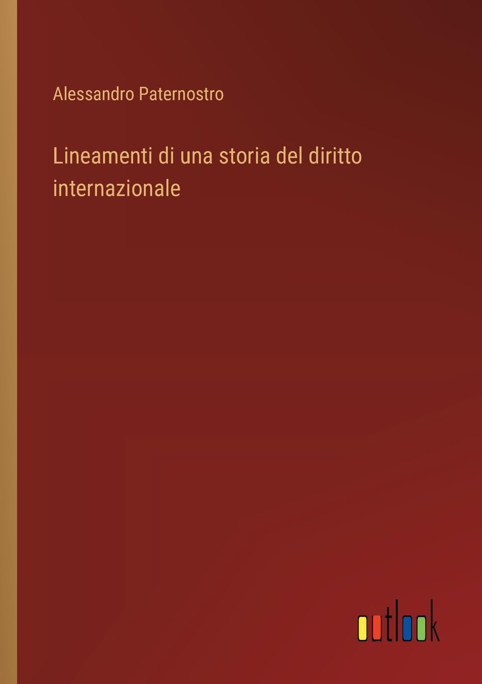 Lineamenti di una storia del diritto internazionale