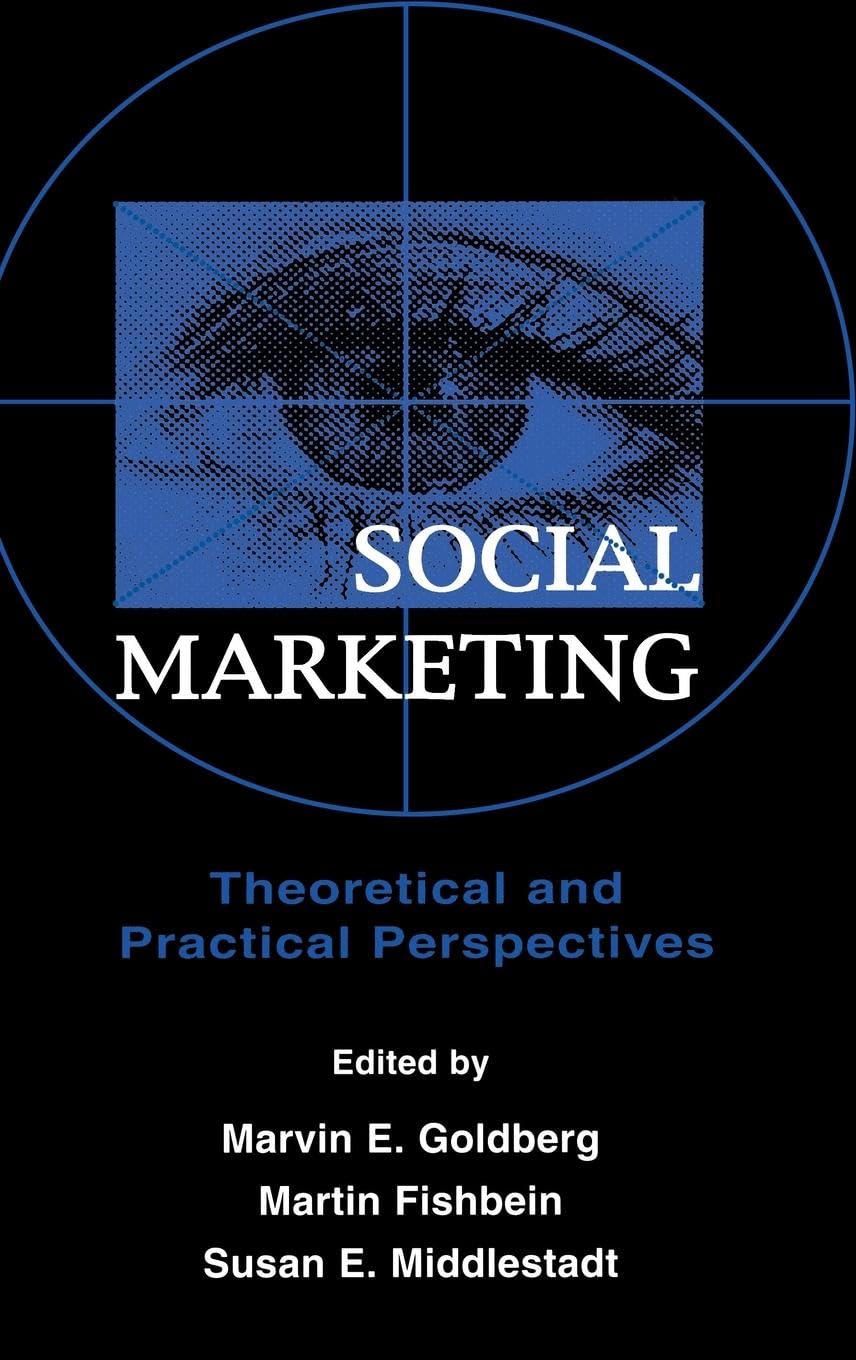 Social Marketing: Theoretical and Practical Perspectives (Advertising and Consumer Psychology)