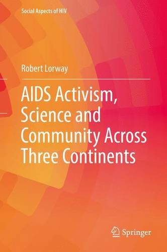 AIDS Activism, Science and Community Across Three Continents (Social Aspects of HIV)