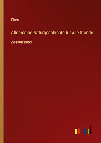 Allgemeine Naturgeschichte für alle Stände: Zweyter Band