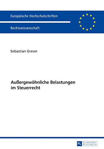 Außergewöhnliche Belastungen im Steuerrecht (Europäische Hochschulschriften / European University Studies / Publications Universitaires Européennes)