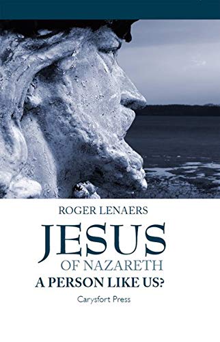Jesus of Nazareth: A Person Like Us? (Carysfort Press Ltd., Band 779)