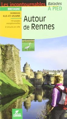 Autour de Rennes : 19 balades exceptionnelles, 2 circuits en ville