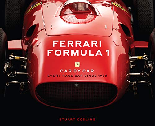 Stuart Codling Ferrari Formula 1 Car By Car, Every Race Car Since 1950