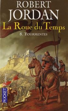 La roue du temps. Vol. 8. Tourmentes