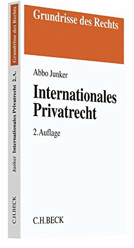 Internationales Privatrecht (Grundrisse Des Rechts) Von Abbo Junker