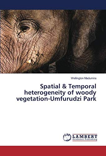 Spatial & Temporal heterogeneity of woody vegetation-Umfurudzi Park