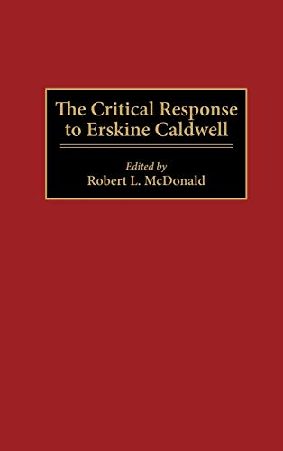 The Critical Response to Erskine Caldwell (Critical Responses in Arts & Letters)