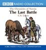 Last Battle (BBC Radio Collection: Chronicles of Narnia)