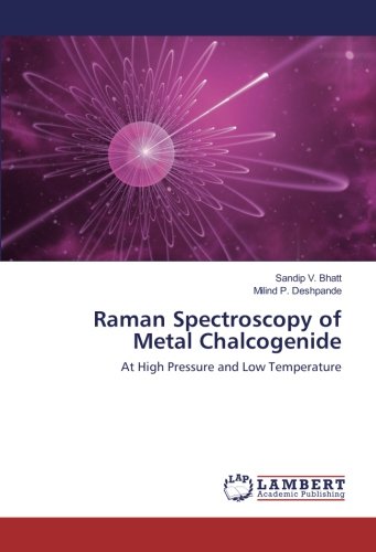 Raman Spectroscopy of Metal Chalcogenide: At High Pressure and Low Temperature