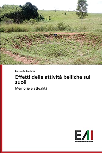 Effetti delle attività belliche sui suoli: Memorie e attualità