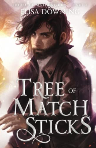 Tree of Matchsticks (House of Matchsticks, Band 3)