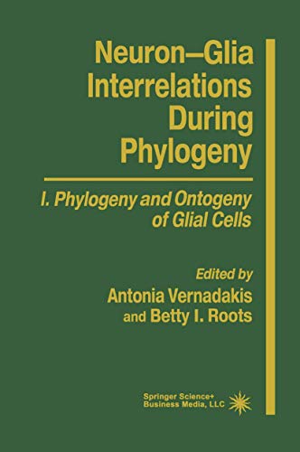 Neuron-Glia Interrelations During Phylogeny: I. Phylogeny and Ontogeny of Glial Cells (Contemporary Neuroscience)