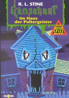 Gänsehaut Abenteuer-Spielbuch: Im Haus der Poltergeister.: BD 9