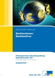 Bankkaufmann /Bankkauffrau. Arbeitsmappe zur Abschlussprüfung. Bankwirtschaft Teil I -  Konventionelle Aufgaben und Kundenberatung