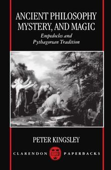 Ancient Philosophy, Mystery, and Magic: Empedocles and Pythagorean Tradition