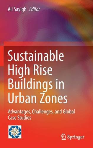 Sustainable High Rise Buildings in Urban Zones: Advantages, Challenges, and Global Case Studies
