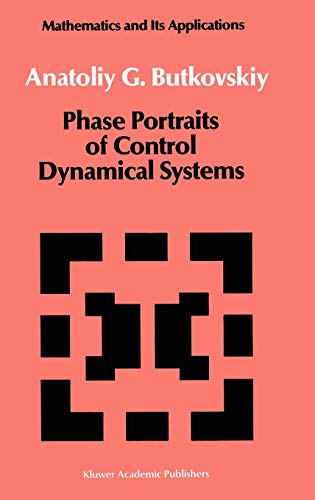 Phase Portraits of Control Dynamical Systems (Mathematics and its Applications, 63, Band 63)