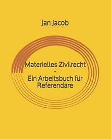 Materielles Zivilrecht - Ein Arbeitsbuch für Referendare