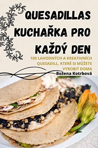 Quesadillas KuchaŘka Pro Kazdý Den